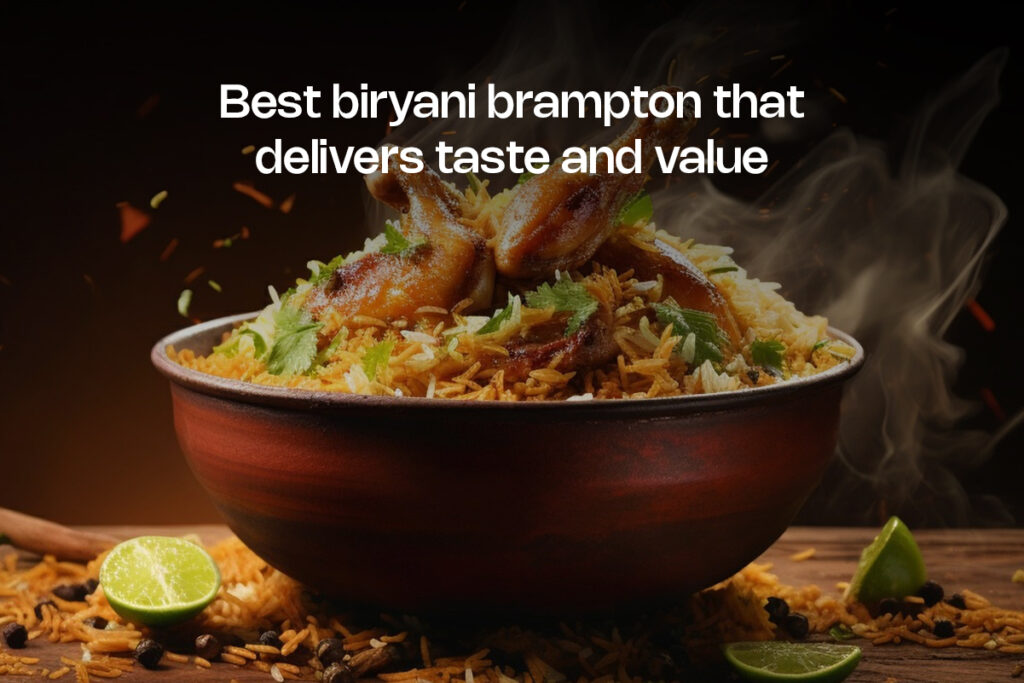 Best Biryani In Brampton