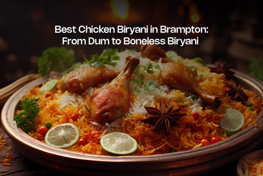Best Chicken Biryani in Brampton