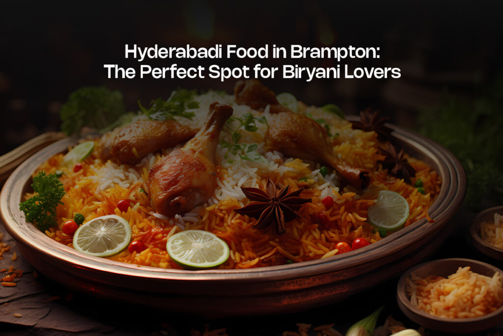 Hyderabadi Food in Brampton