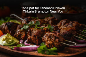 Tandoori Chicken Tikka in Brampton Near You