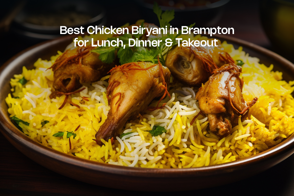 Best Chicken Biryani in Brampton