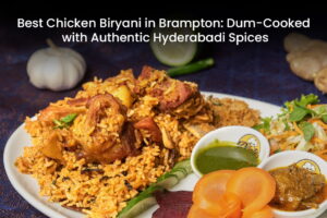 Best Chicken Biryani in Brampton