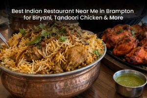 Best Indian Restaurant Near Me in Brampton for Biryani
